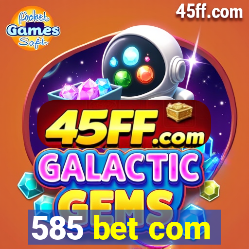 585 bet com